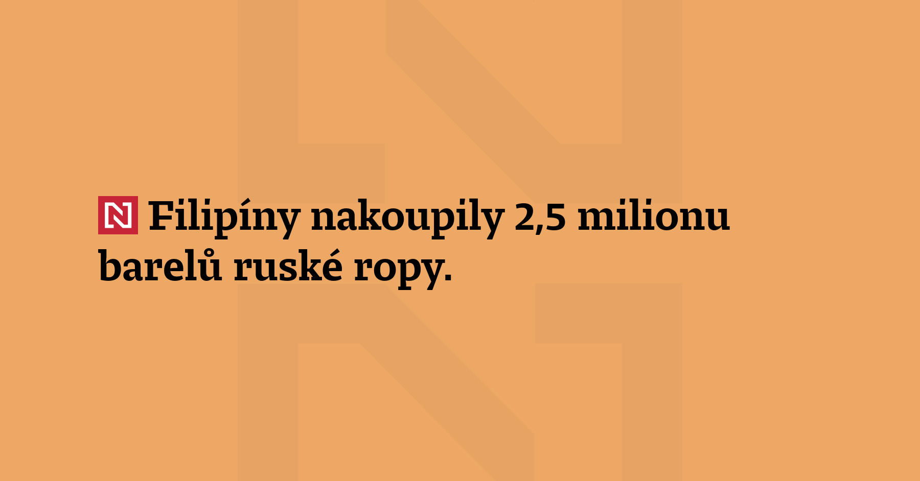 Filipíny nakoupily 2,5 milionu barelů ruské ropy. „Nákupy byly provedeny výhradně...