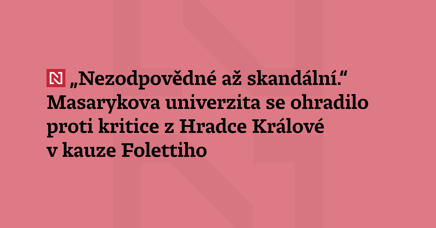 Vedení Masarykovy univerzity (MU) se ohradilo proti některým výrokům a informacím,...