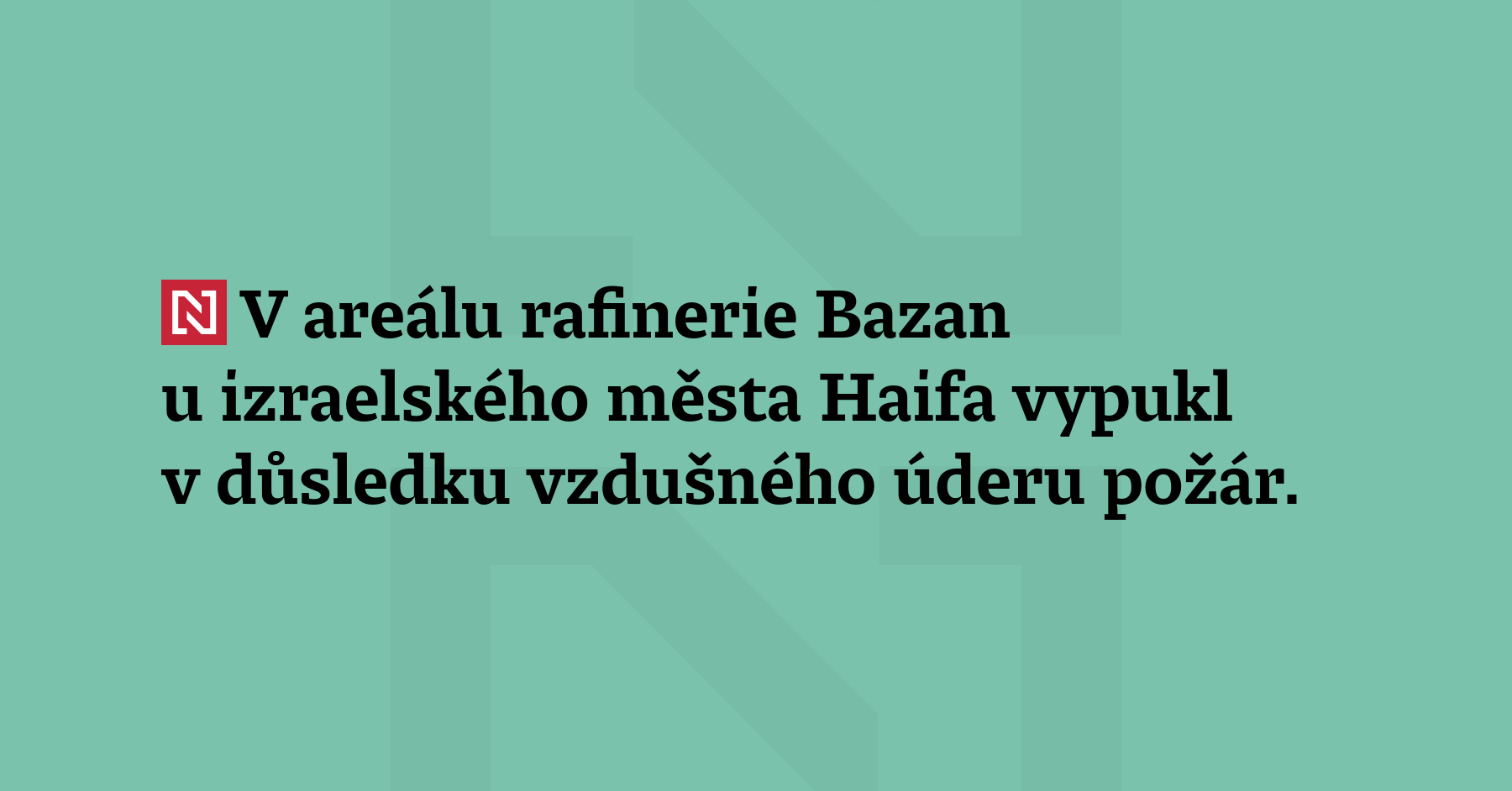 V areálu rafinerie Bazan u izraelského města Haifa vypukl v důsledku vzdušného úderu...
