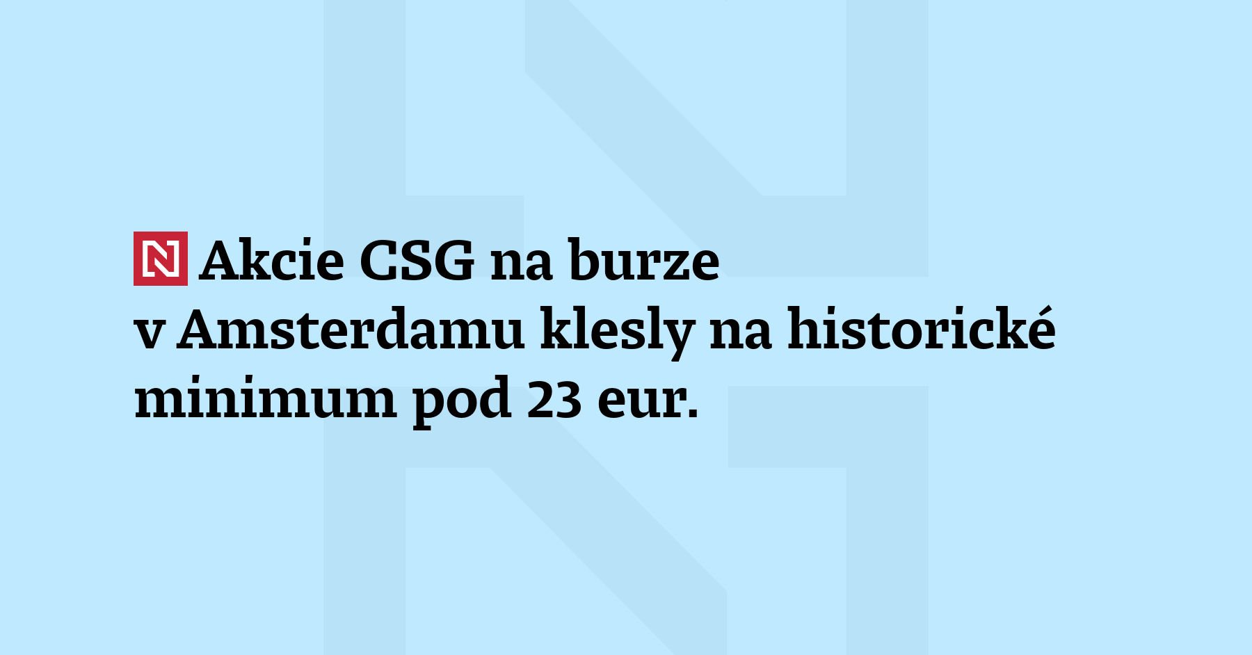 Akcie CSG na burze v Amsterdamu klesly na historické minimum...