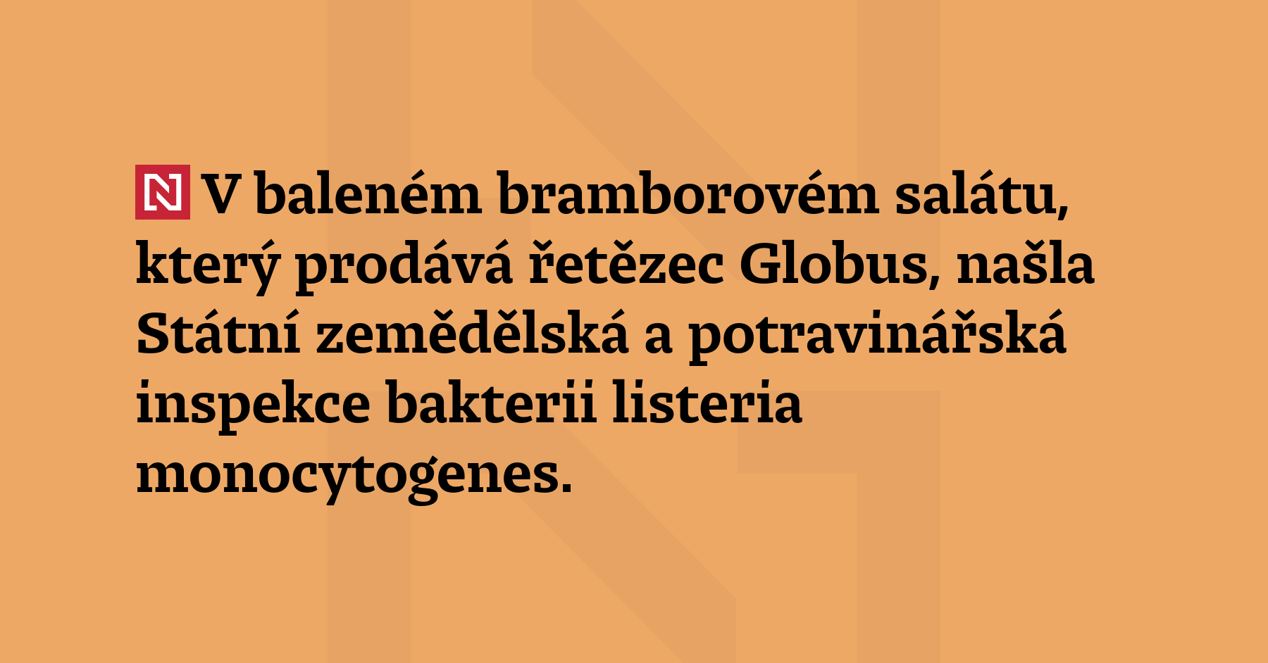 V baleném bramborovém salátu, který prodává řetězec Globus, našla Státní...