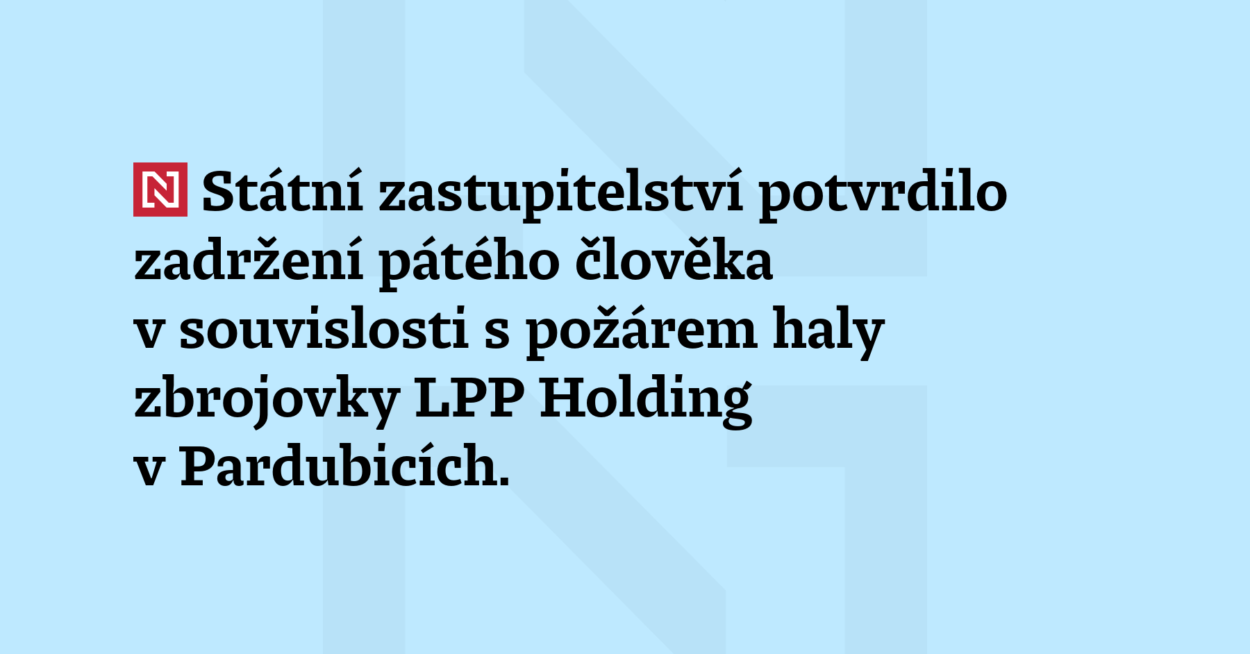 Státní zastupitelství potvrdilo zadržení pátého člověka v souvislosti s požárem...