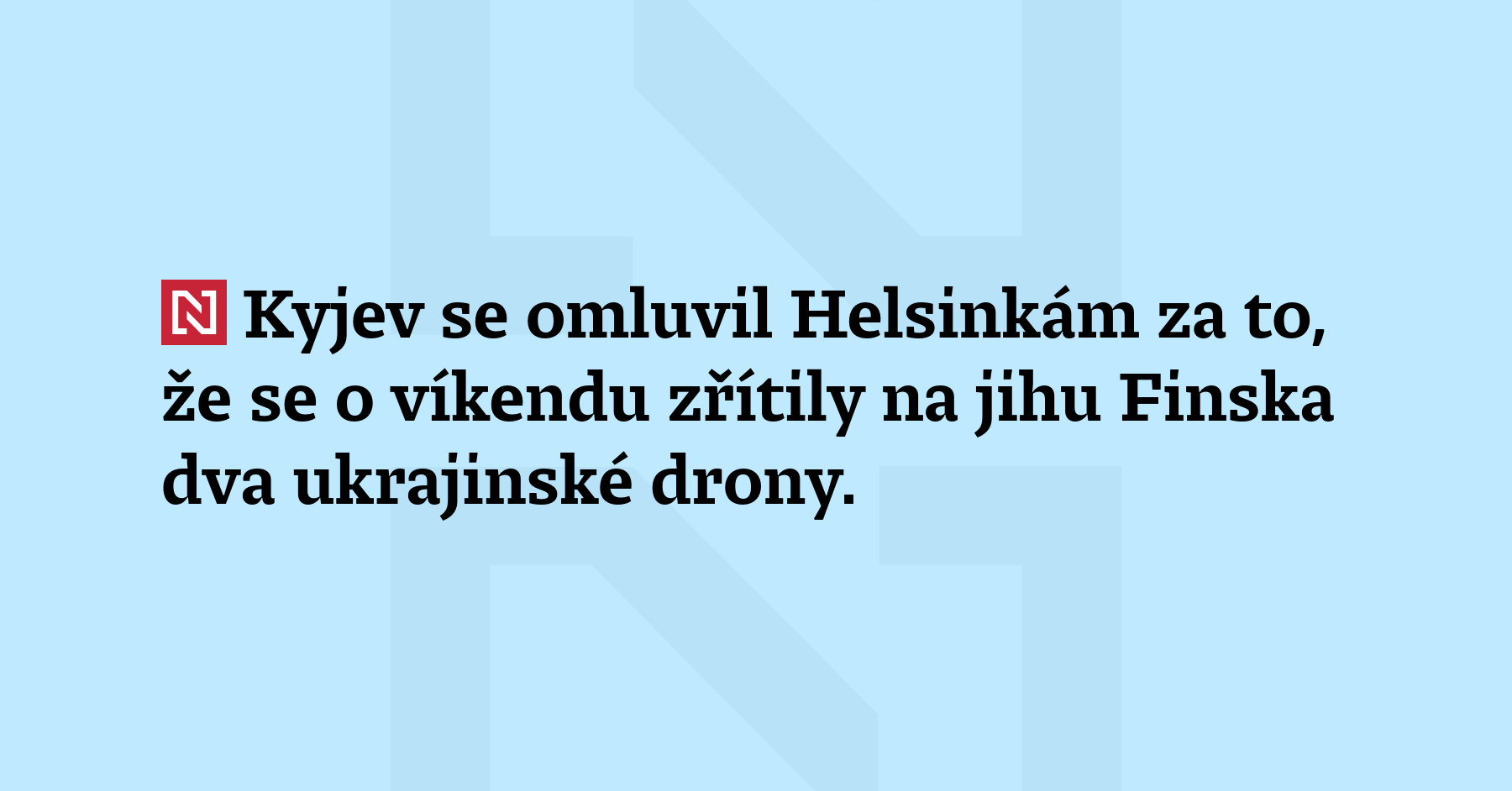 Kyjev se omluvil Helsinkám za to, že se o víkendu...