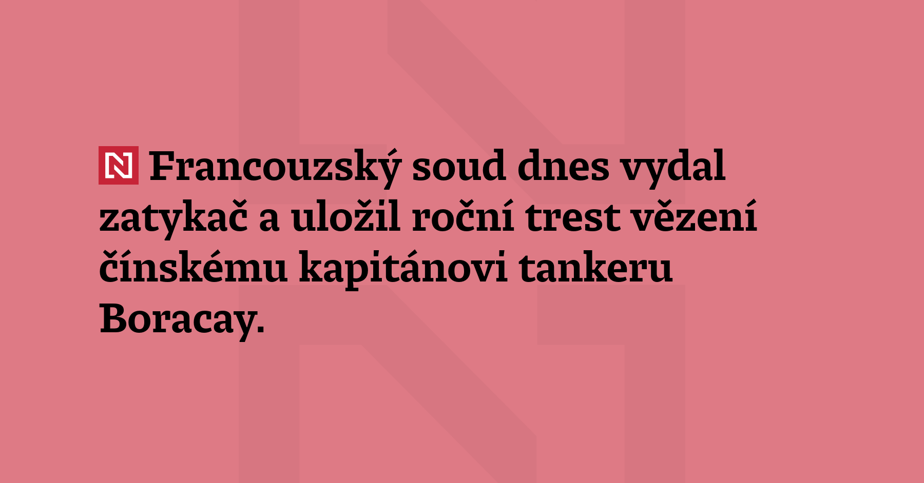 Francouzský soud dnes vydal zatykač a uložil roční trest vězení...