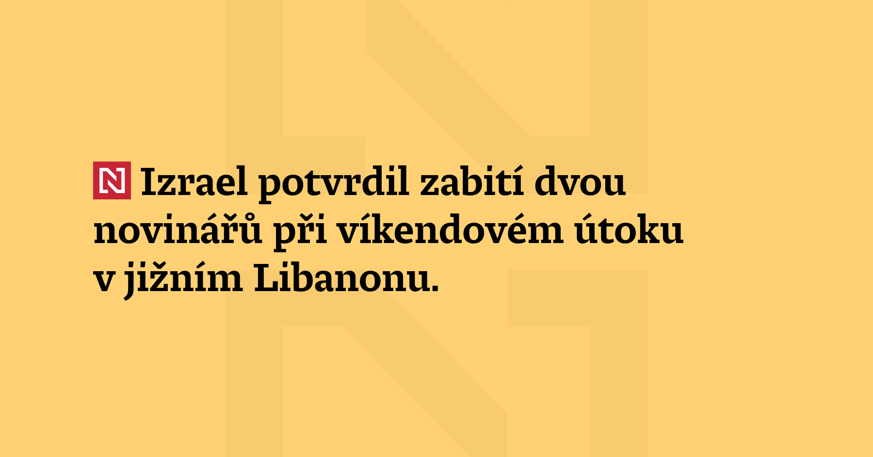 Izrael potvrdil zabití dvou novinářů při víkendovém útoku v jižním...