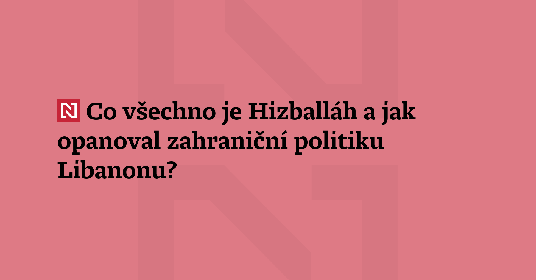 Dvojí tvář Hizballáhu: hnutí odporu, které přerostlo libanonský stát. Popisujeme,...