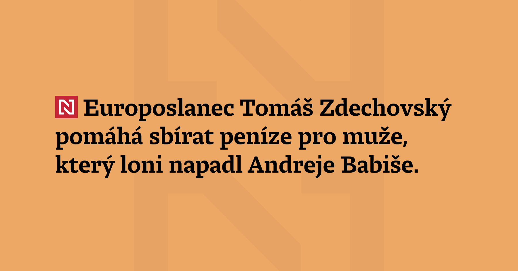 Europoslanec Tomáš Zdechovský pomáhá sbírat peníze pro muže, který loni...