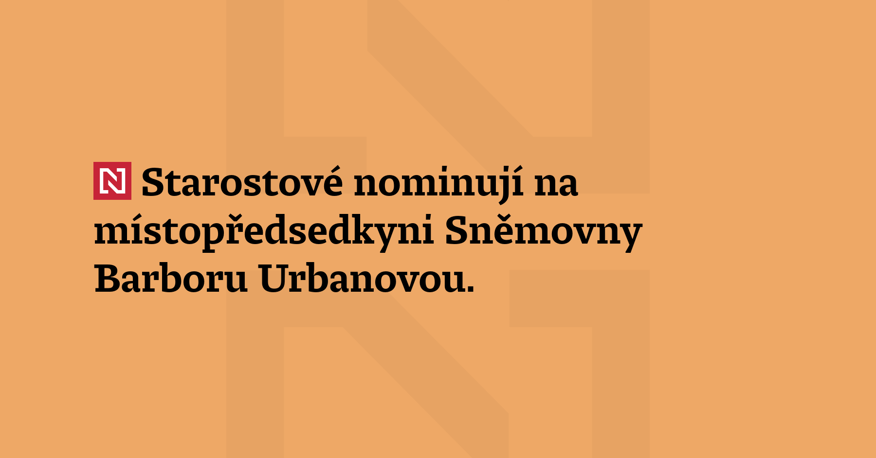 Starostové nominují na místopředsedkyni Sněmovny Barboru Urbanovou. Sázejí na její...