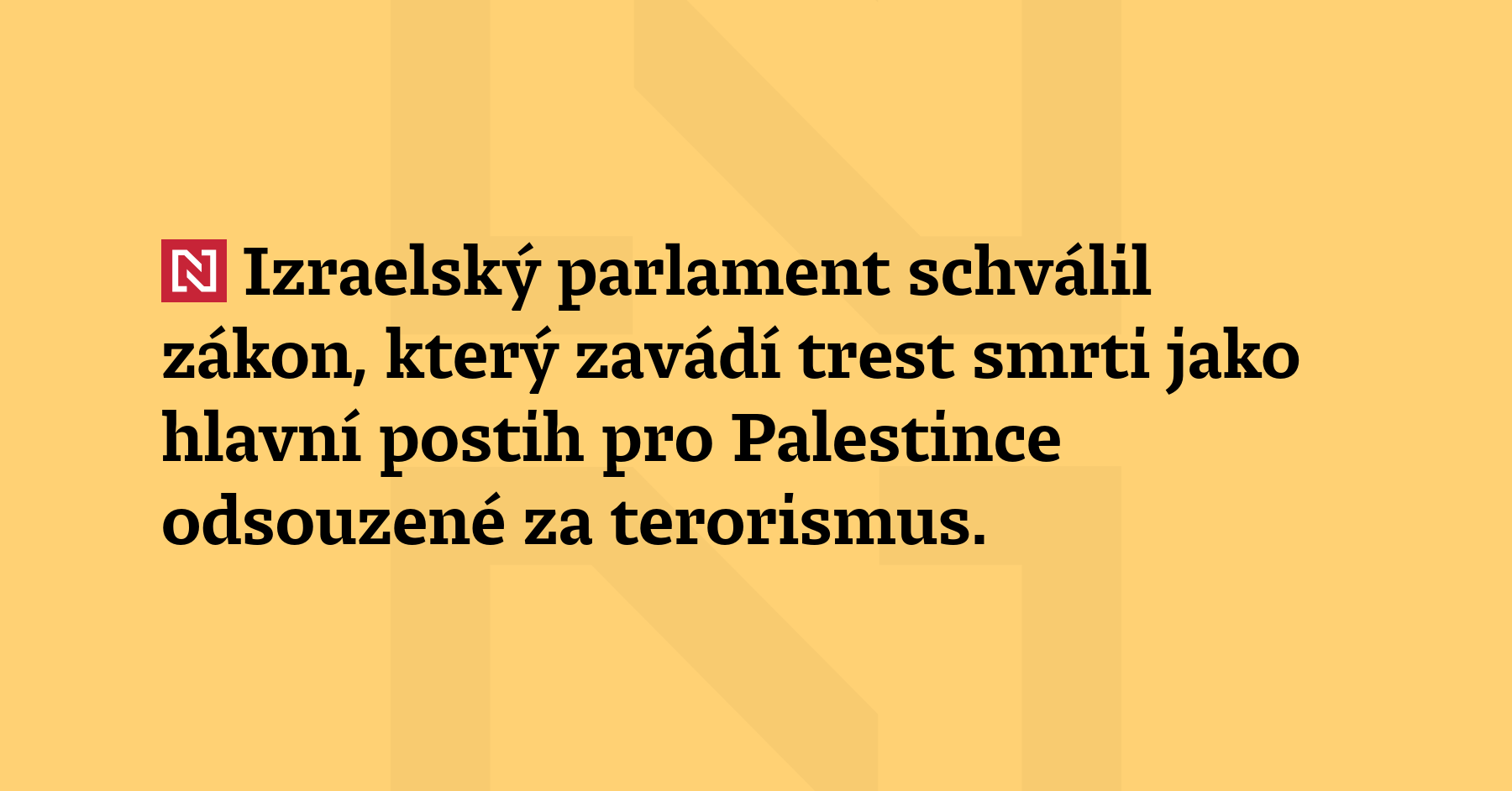 Izraelský parlament schválil zákon, který zavádí trest smrti jako hlavní...