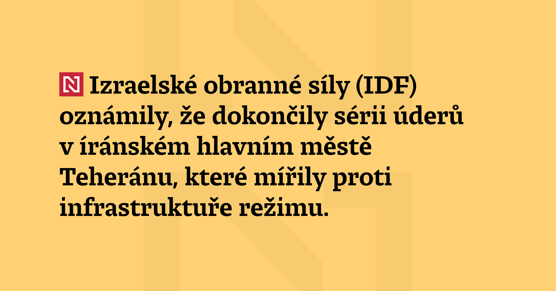 Izraelské obranné síly (IDF) oznámily, že dokončily sérii úderů v íránském...