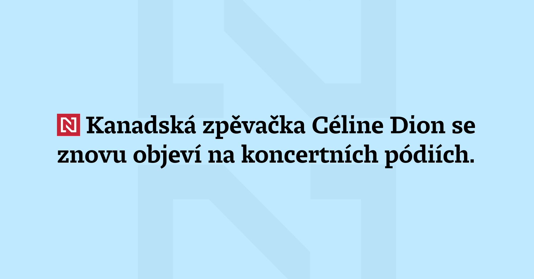 Kanadská zpěvačka Céline Dion se znovu objeví na koncertních pódiích....