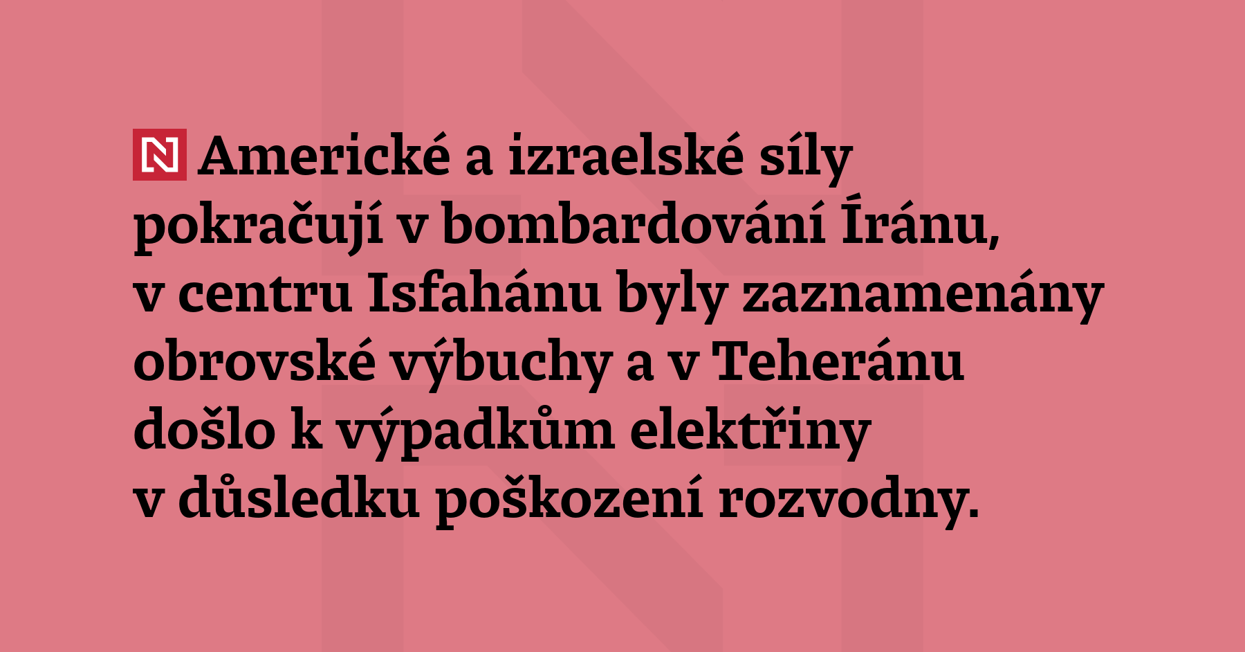 Americké a izraelské síly pokračují v bombardování Íránu, v centru Isfahánu byly zaznamenány...