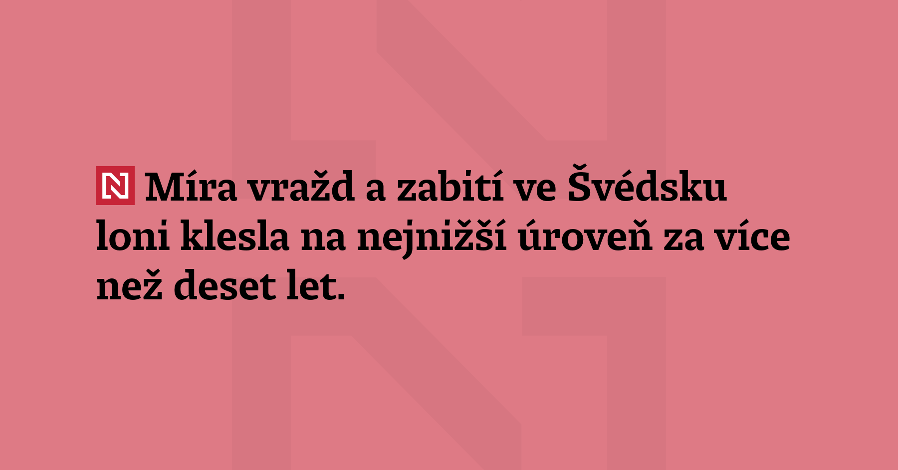 Míra vražd a zabití ve Švédsku loni klesla na nejnižší úroveň...
