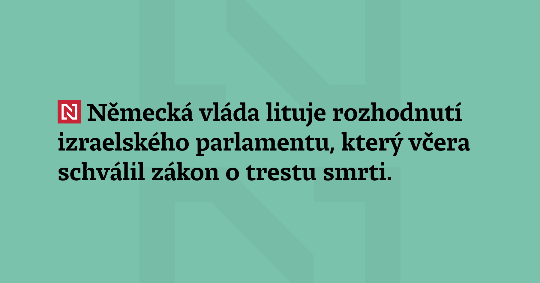 Německá vláda lituje rozhodnutí izraelského parlamentu, který včera schválil zákon...