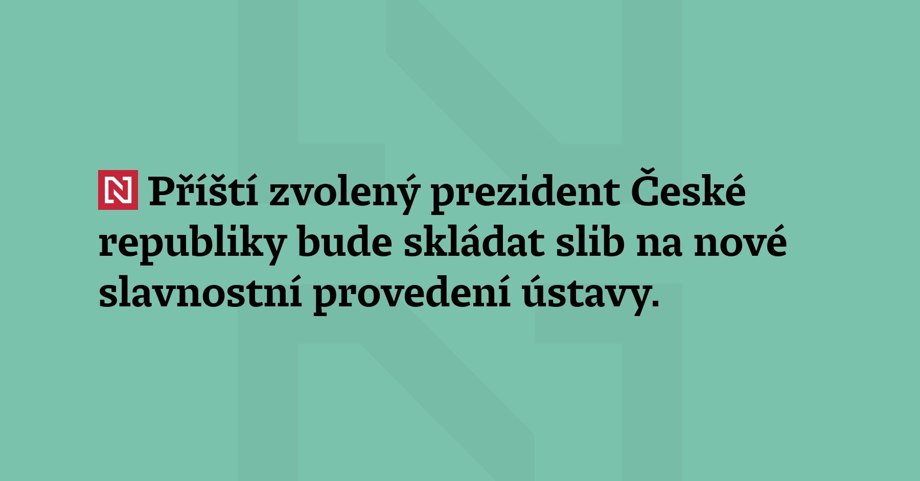 Příští zvolený prezident České republiky bude skládat slib na nové...