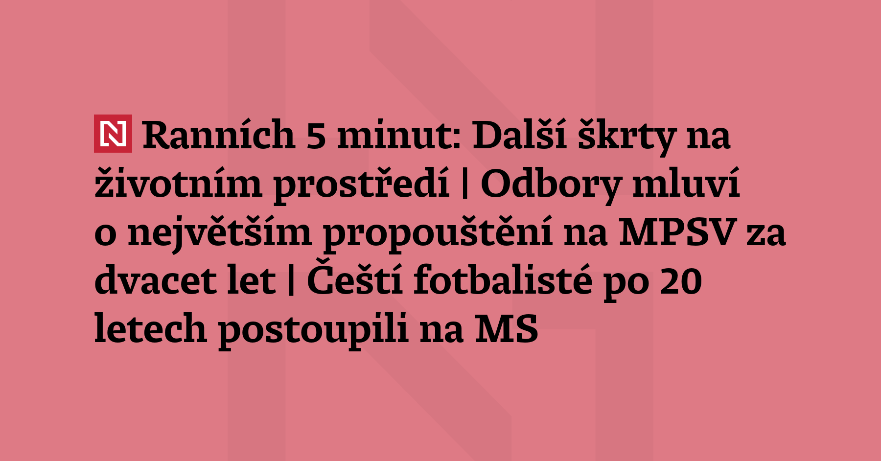 Ranních 5 minut: Další škrty na životním prostředí | Odbory mluví...