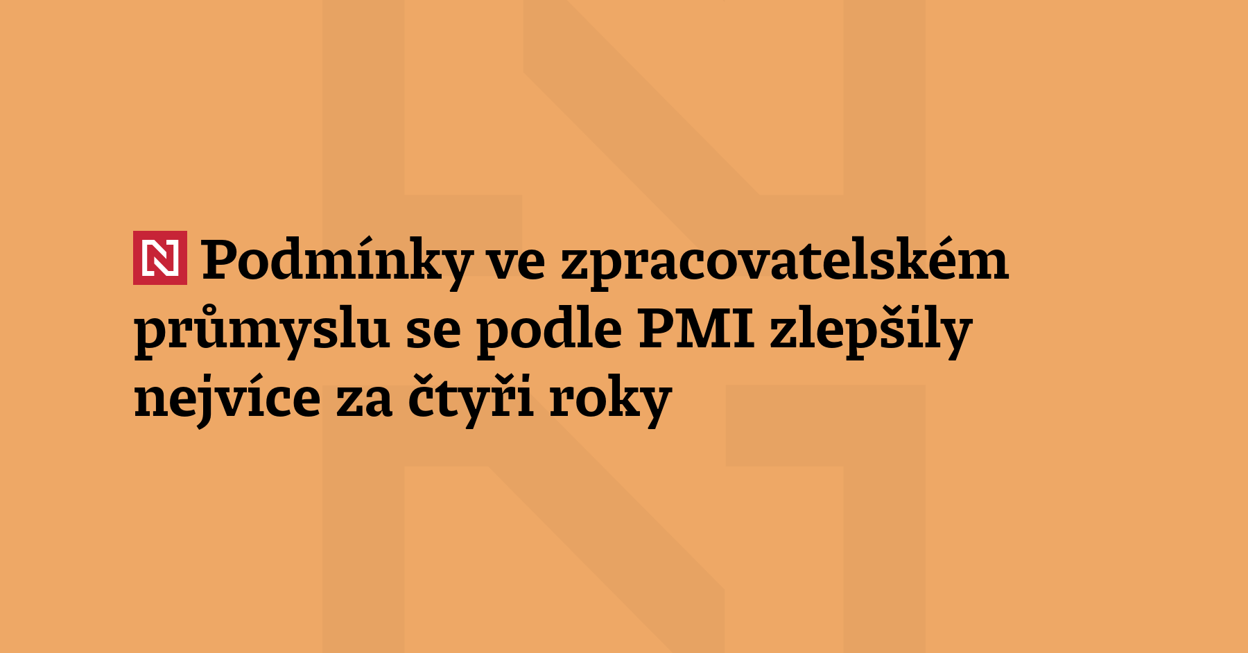 Podmínky v českém zpracovatelském průmyslu se výrazně zlepšily. Index nákupních manažerů...
