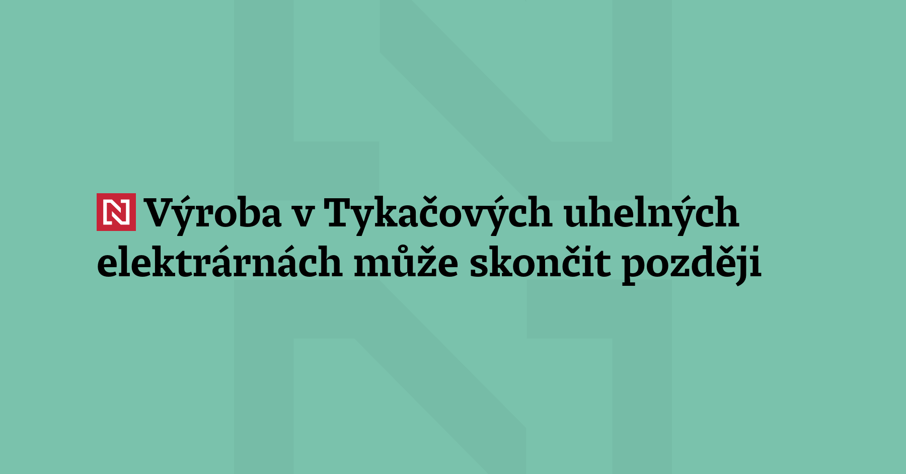 Výroba v uhelných elektránách Počerady a Chvaletice, které vlastní Pavel Tykač, možná...