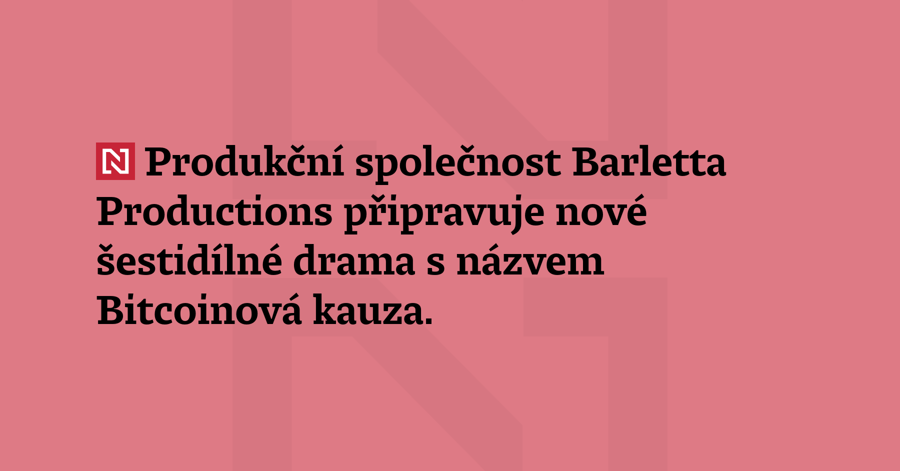 Produkční společnost Barletta Productions připravuje nové šestidílné drama s názvem Bitcoinová...