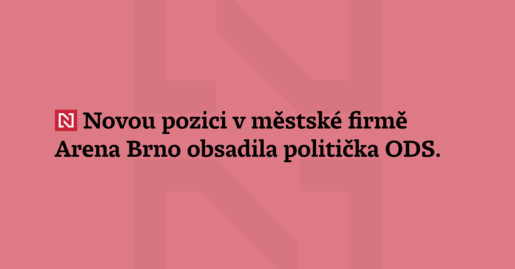 Novou pozici v městské firmě Arena Brno obsadila politička ODS. Generální...