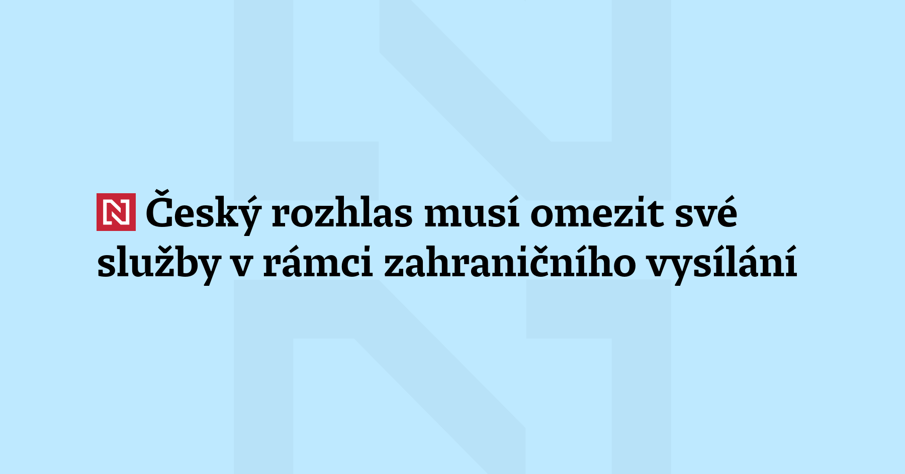 Zahraniční vysílání Českého rozhlasu čekají kvůli nižší finanční podpoře ze...