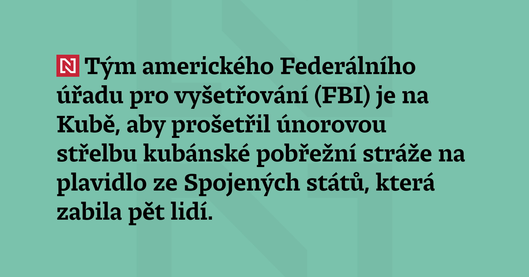 Tým amerického Federálního úřadu pro vyšetřování (FBI) je na Kubě,...