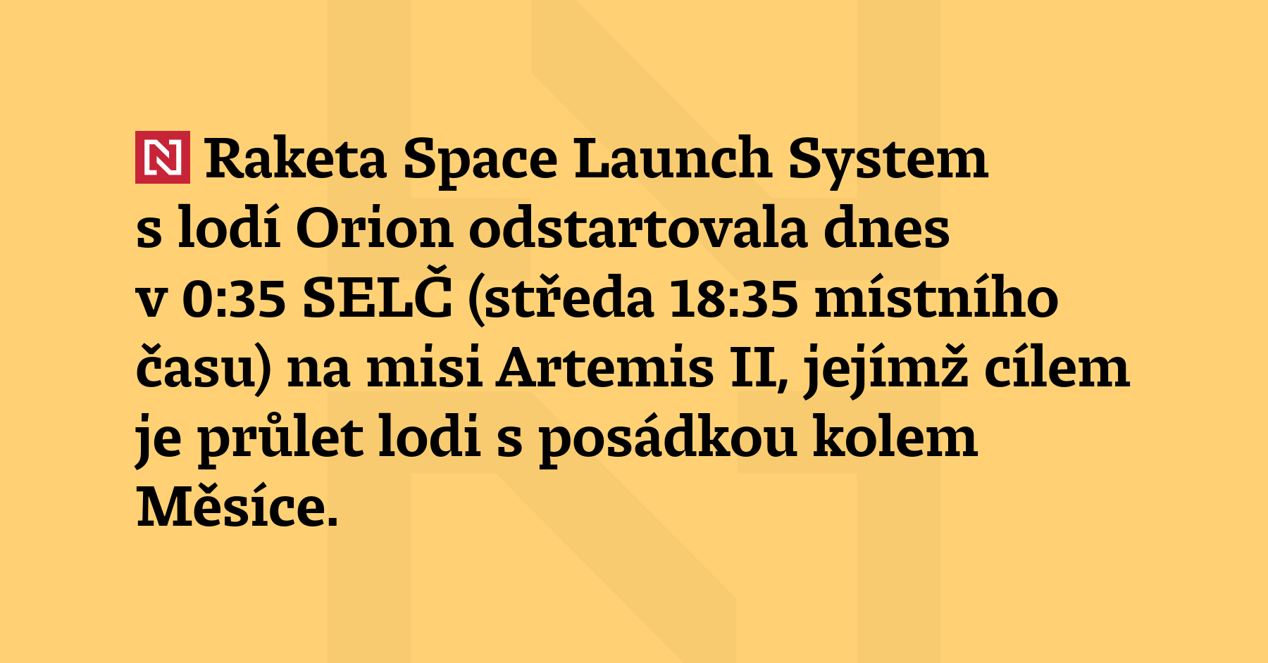 Raketa Space Launch System s lodí Orion odstartovala dnes v 0:35 SELČ (středa...