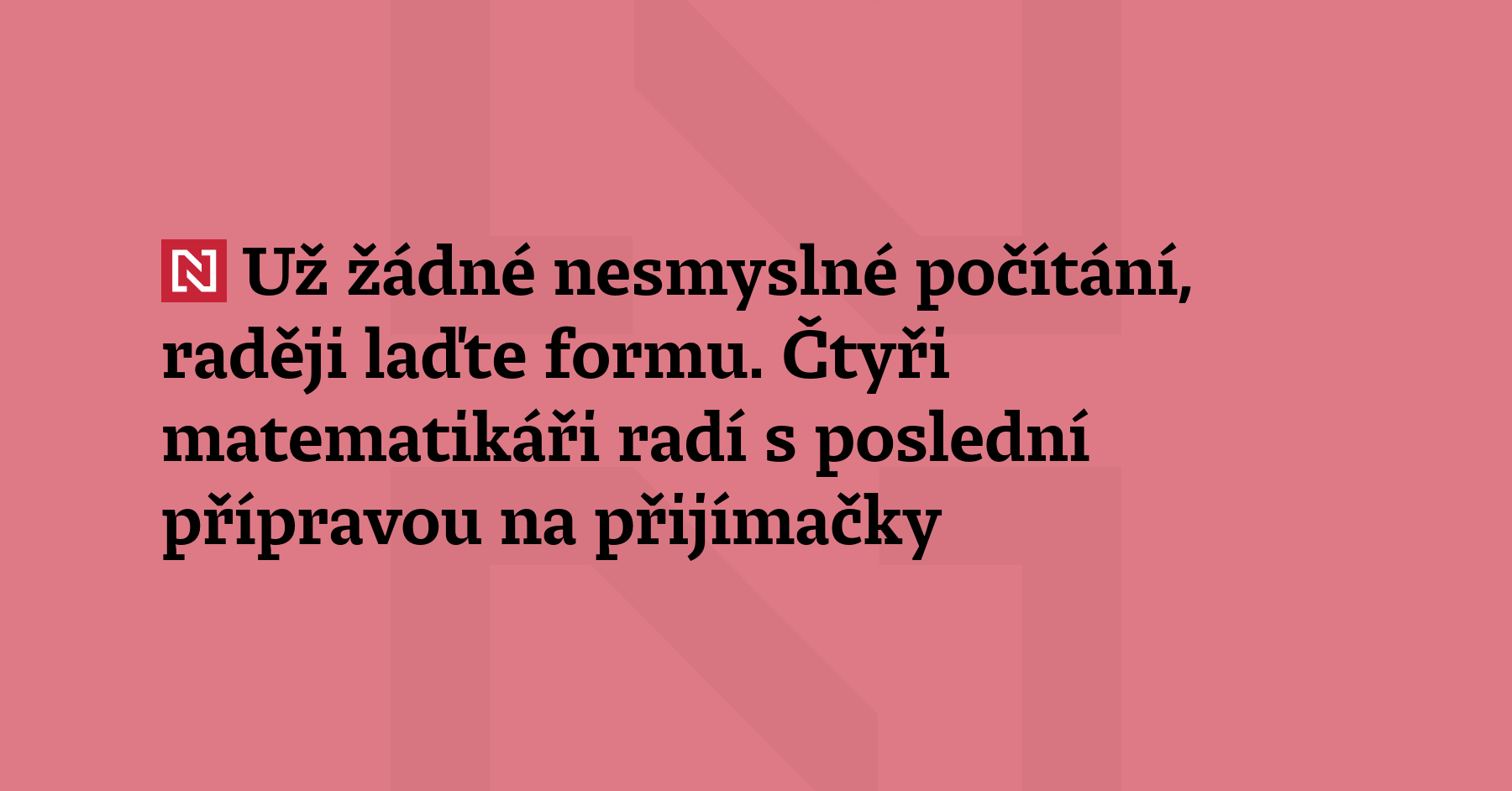 „Zaměřte se na několik témat a ta procvičujte. Rozhodně bych se...