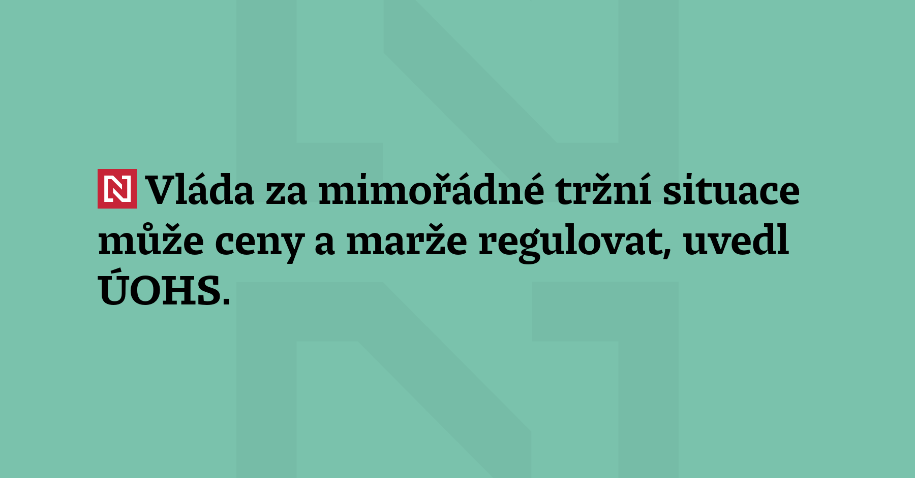 Vláda za mimořádné tržní situace může ceny a marže regulovat, uvedl...