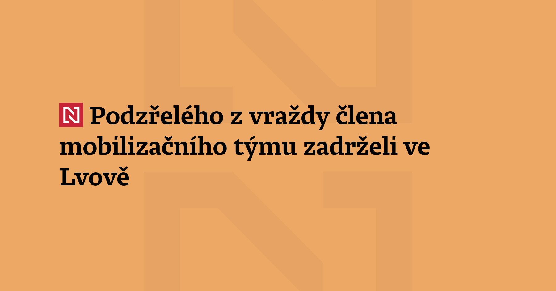 Aktualizace: Ve Lvově byl zadržen podezřelý z vraždy pracovníka Teritoriálního centra...