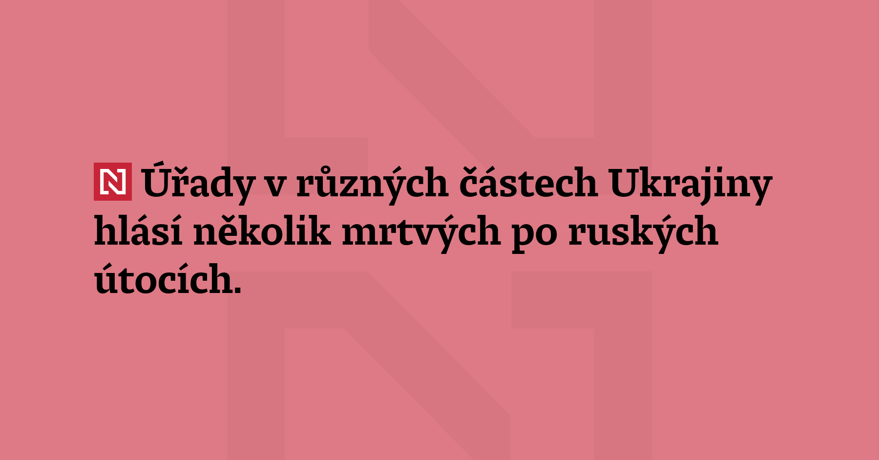 Úřady v různých částech Ukrajiny hlásí několik mrtvých po ruských útocích....