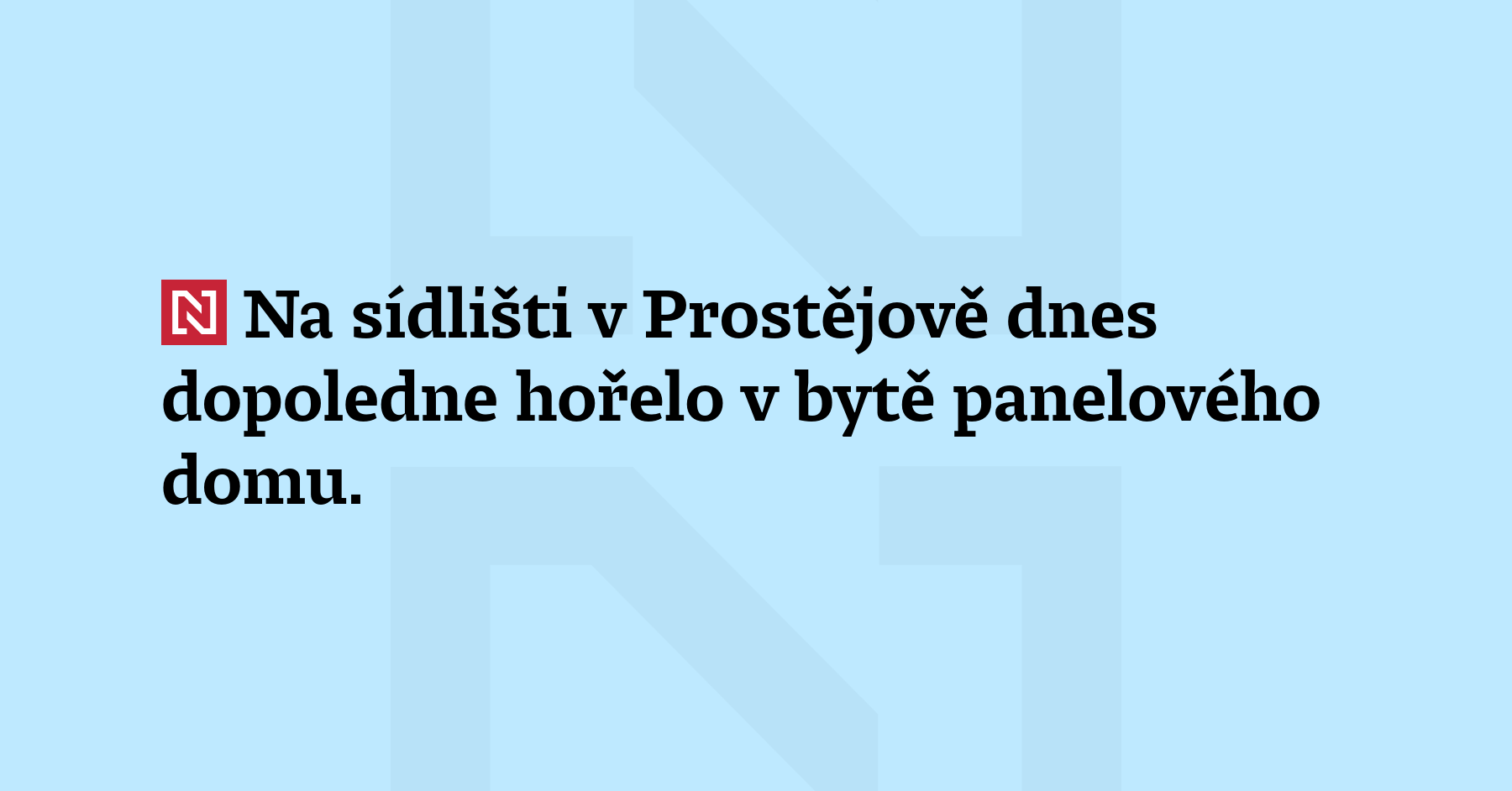 Na sídlišti v Prostějově dnes dopoledne hořelo v bytě panelového domu. Zakouřený...