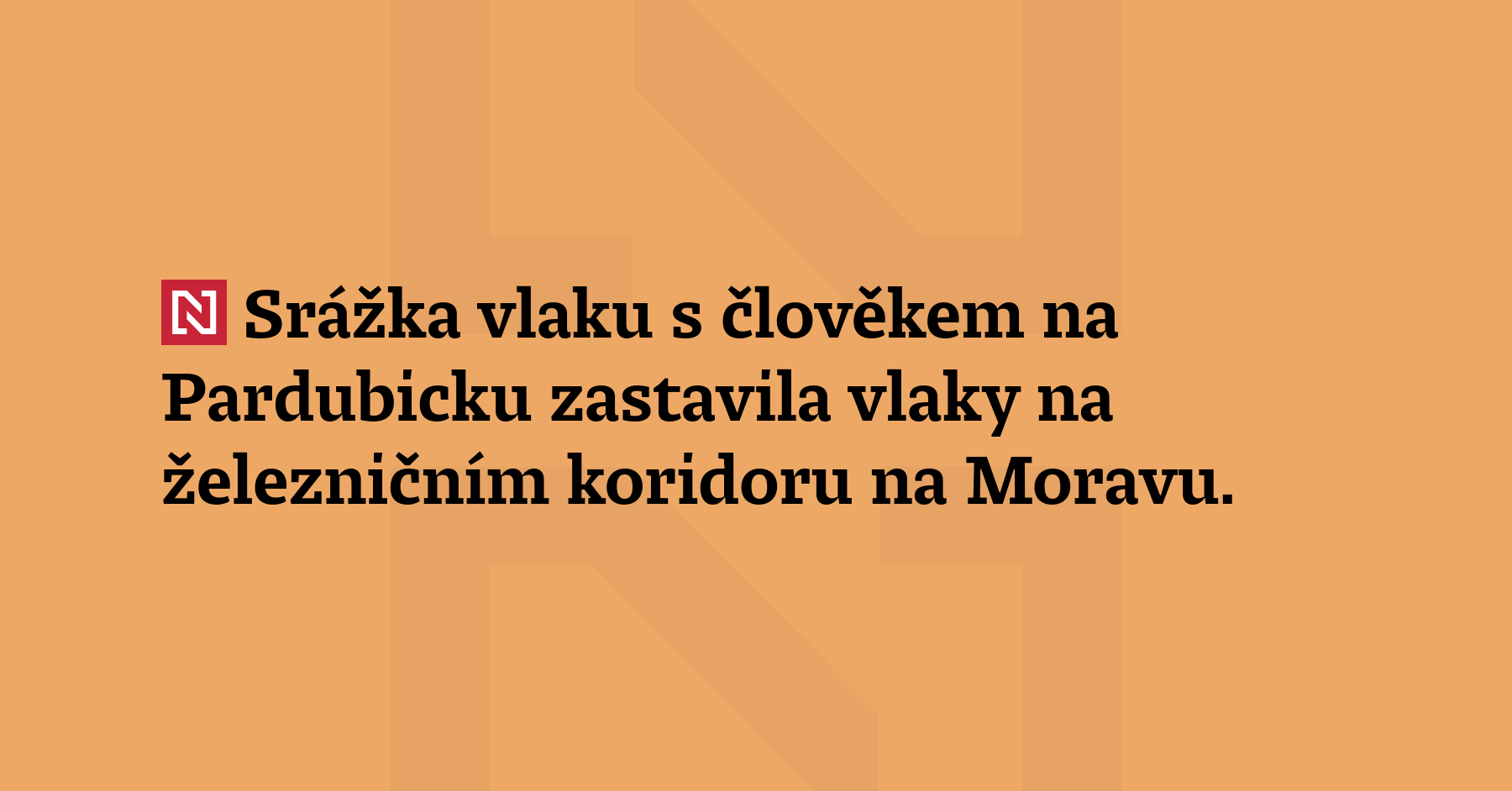 Srážka vlaku s člověkem na Pardubicku zastavila vlaky na železničním koridoru...