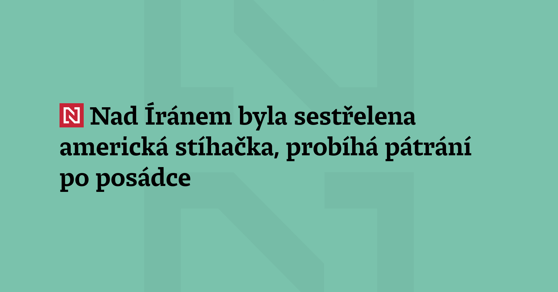 Nad Íránem byla sestřelena americká stíhačka a v současné době probíhá pátrací...