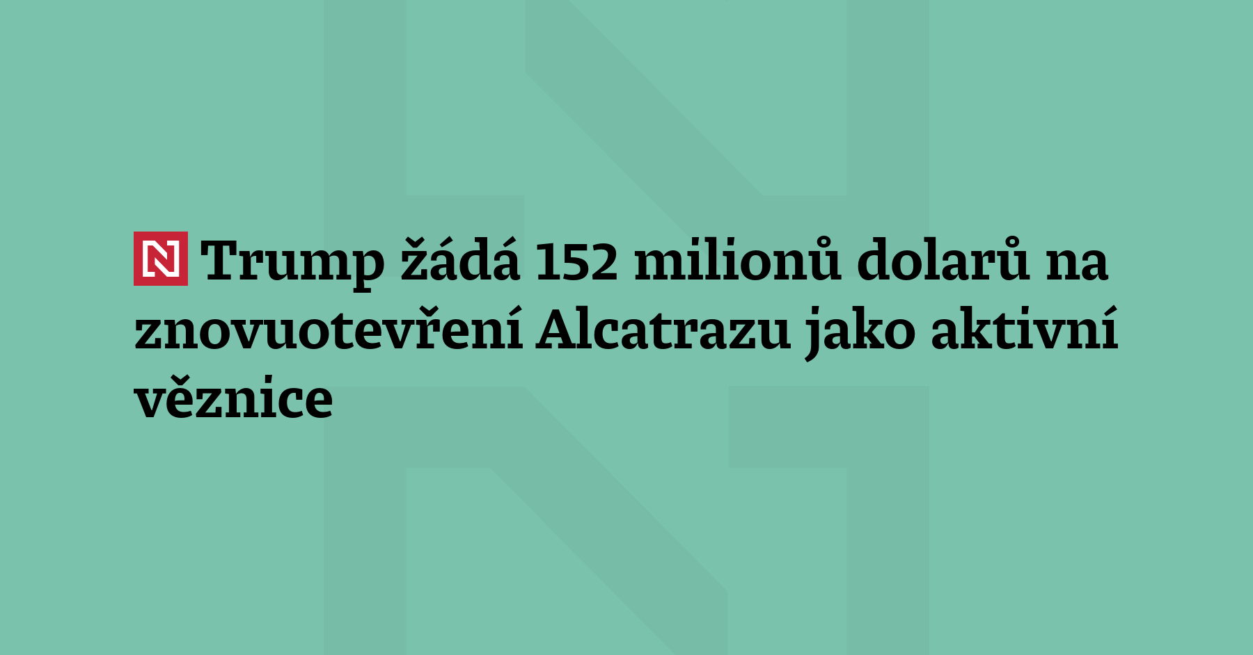 Bílý dům zažádal o 152 milionů dolarů k návrácení bývalého vězeňského ostrova Alcatraz...
