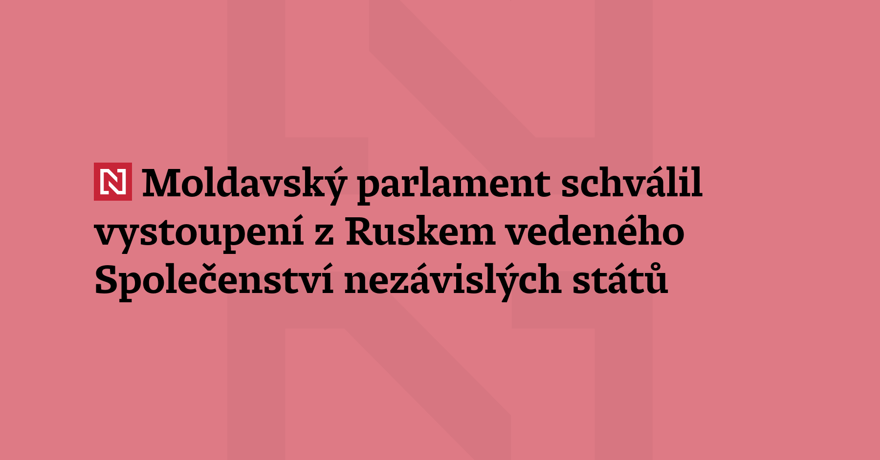 Moldavský parlament schválil odstoupení od Společenství nezávislých států (SNS). Země...