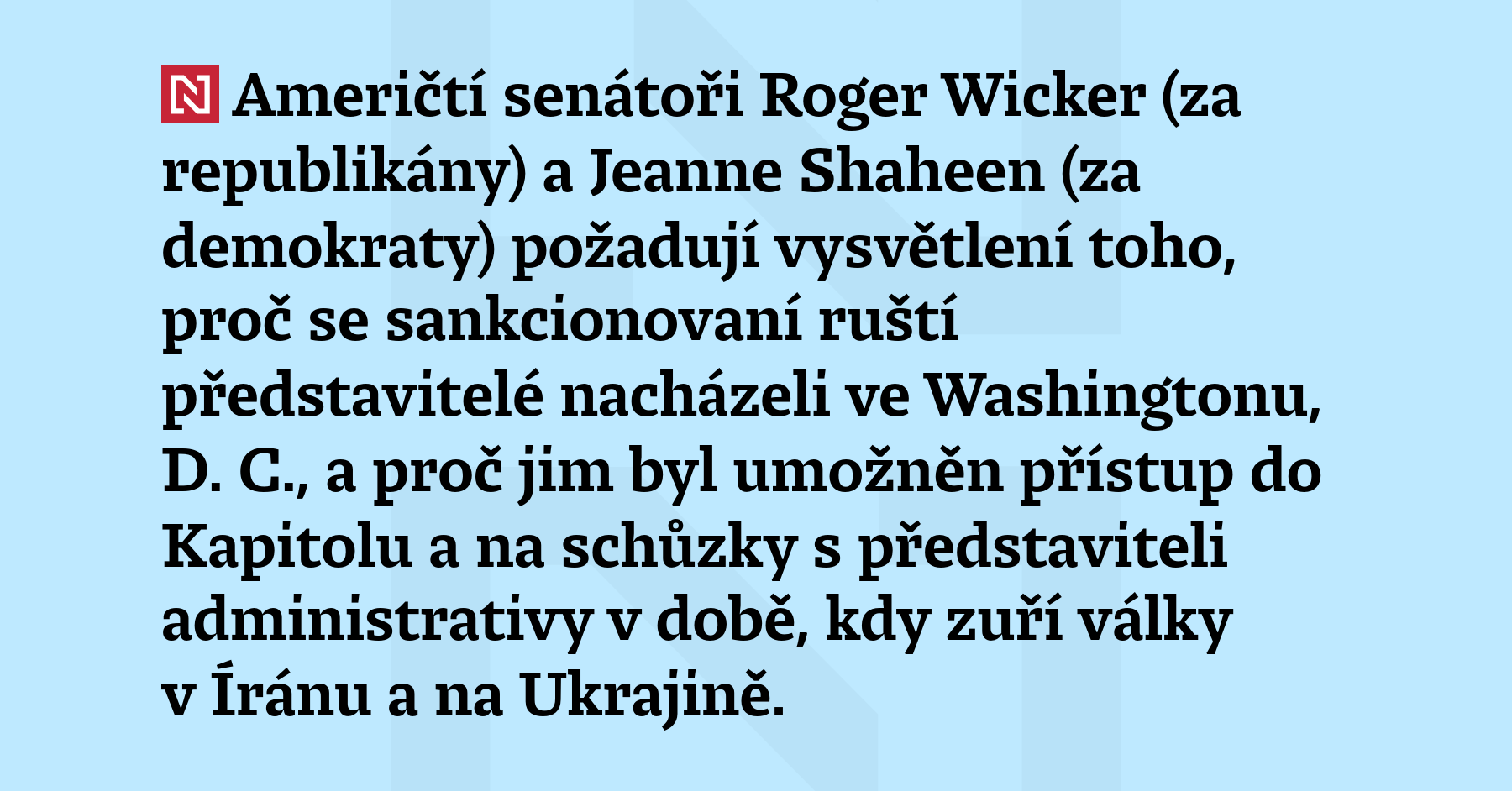 Američtí senátoři Rodger Wicker (za republikány) a Jeanne Shaheen (za demokraty)...