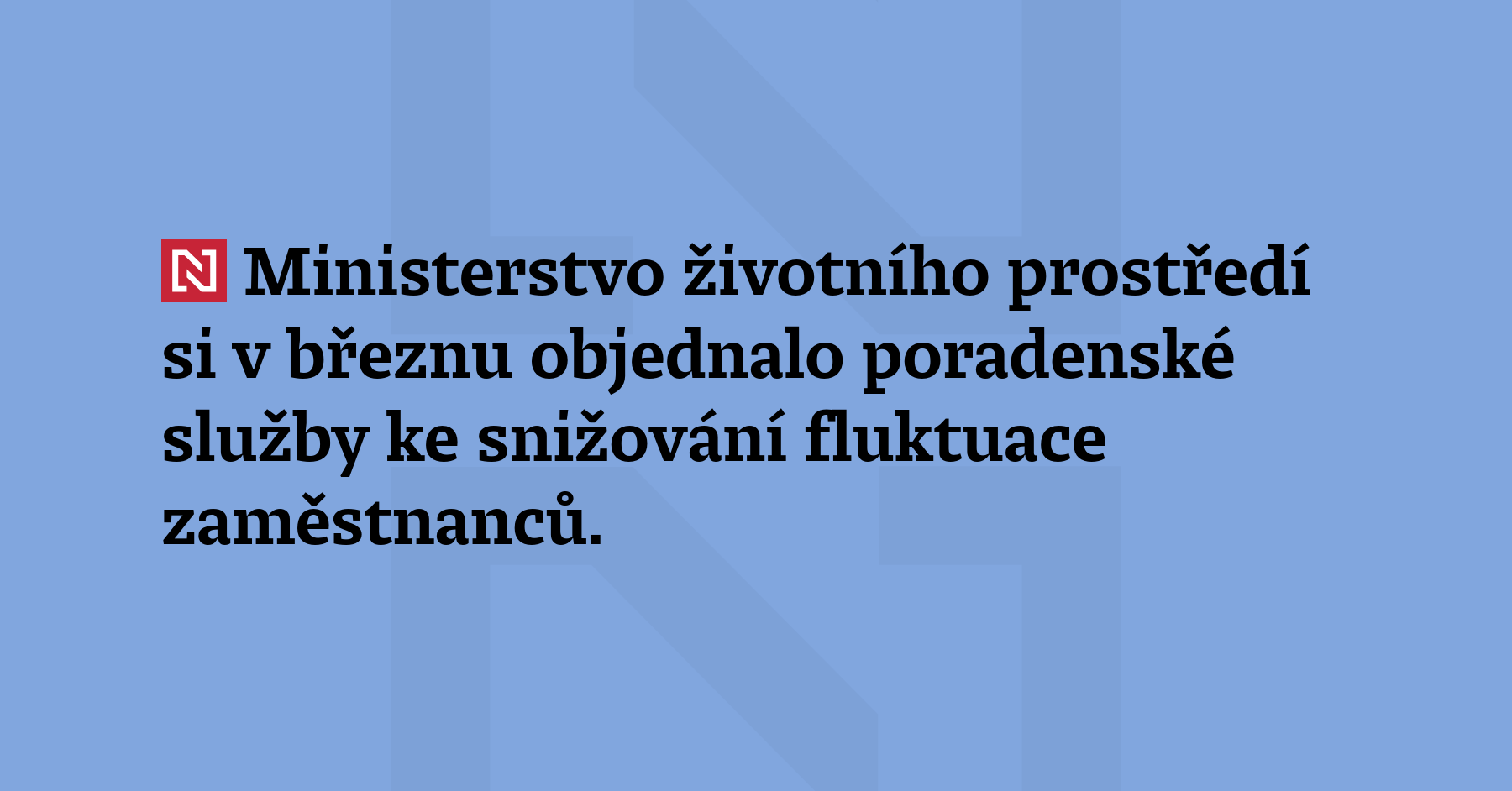 Ministerstvo životního prostředí si v březnu objednalo poradenské služby ke snižování...