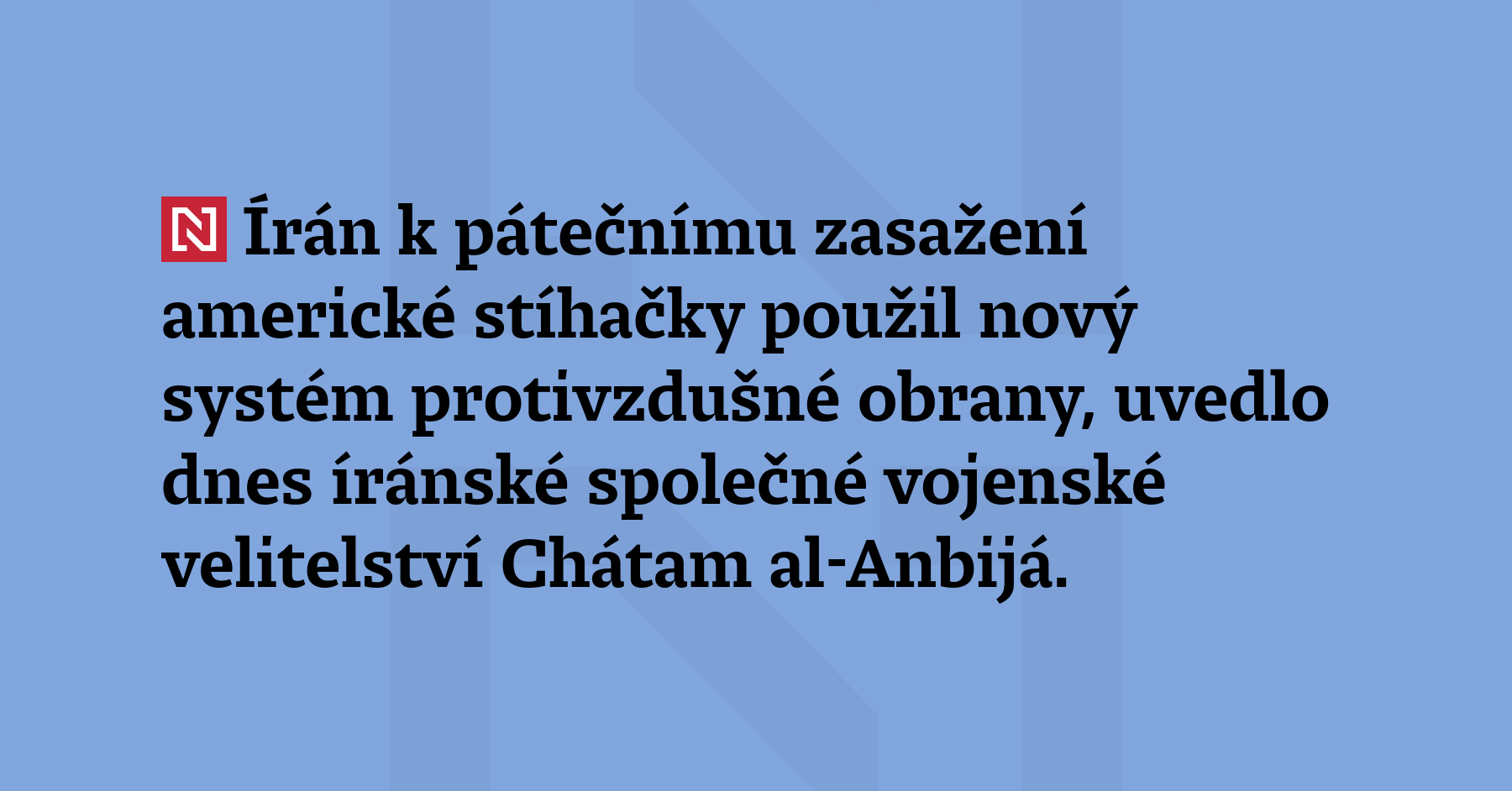 Írán k pátečnímu zasažení americké stíhačky použil nový systém protivzdušné obrany,...