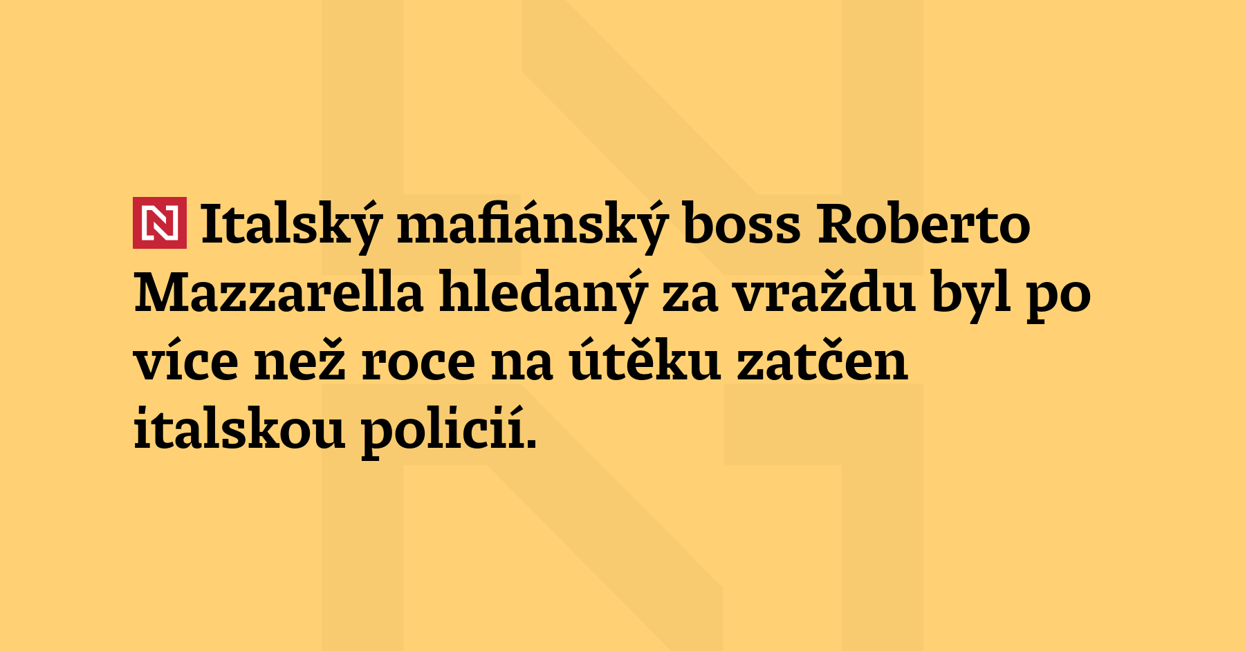Italský mafiánský boss Roberto Mazzarella hledaný za vraždu byl po...