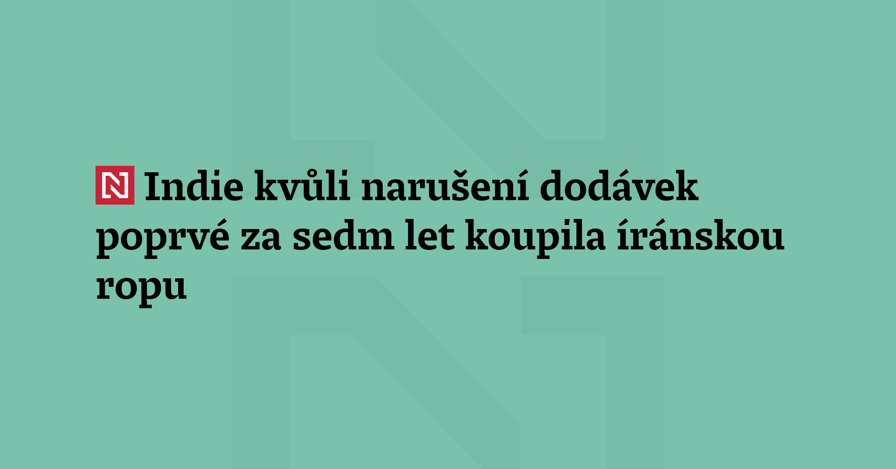 Indické rafinerie poprvé po sedmi letech koupily íránskou ropu. Učinily...