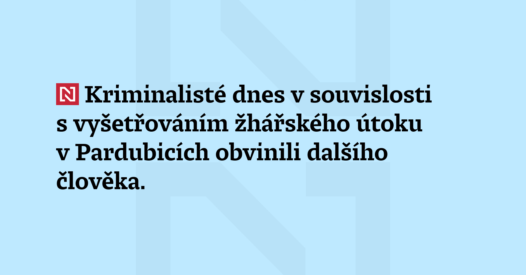 V souvislosti s vyšetřováním žhářského útoku v Pardubicích dnes obvinili kriminalisté další osobu....