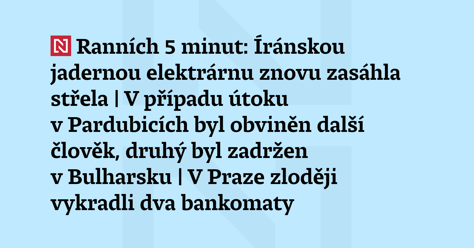 Ranních 5 minut: Íránskou jadernou elektrárnu znovu zasáhla střela | V...