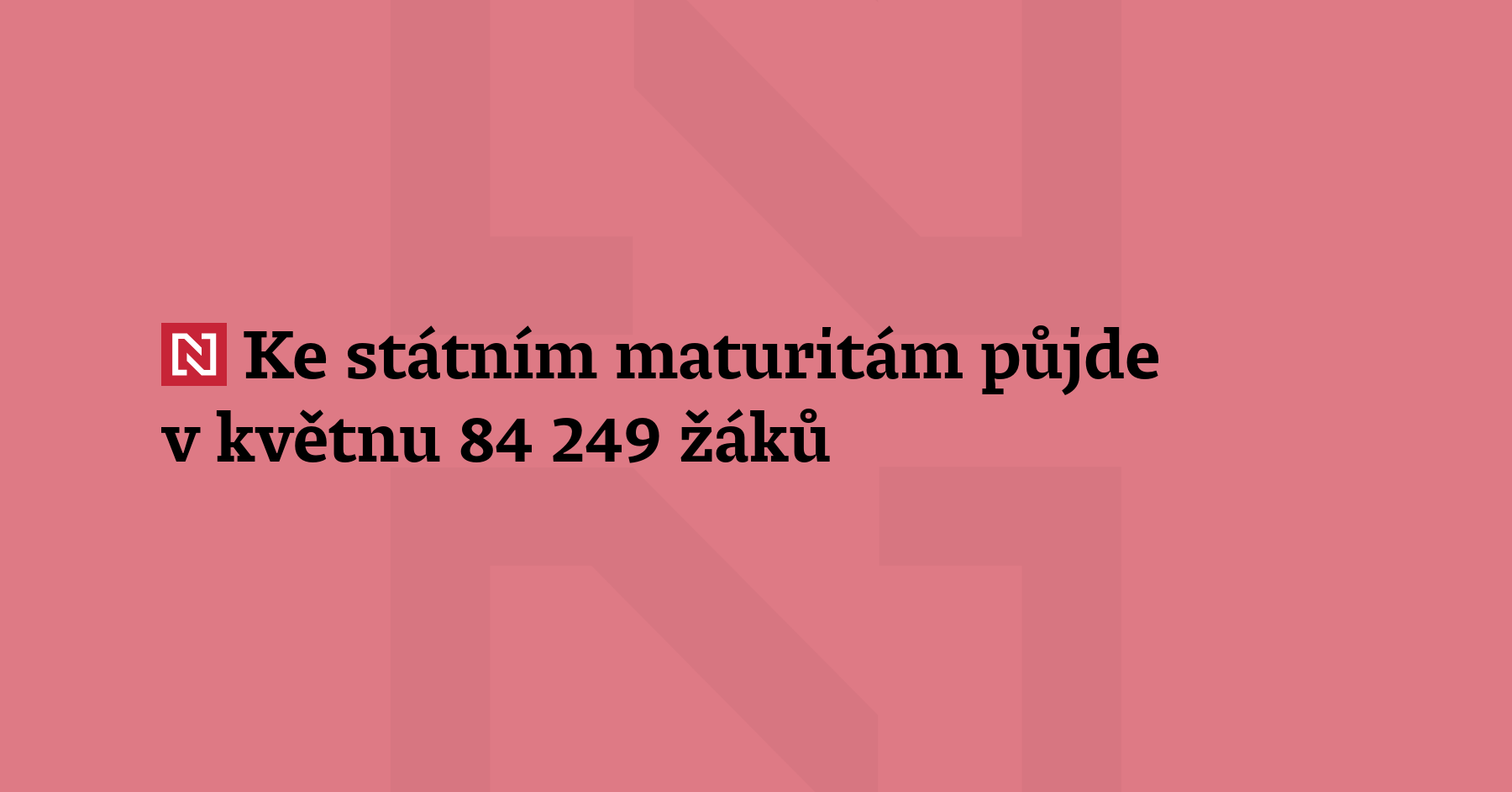 Ke státním maturitám půjde v květnu poprvé 84 249 středoškoláků, asi o 4,2 procenta více...