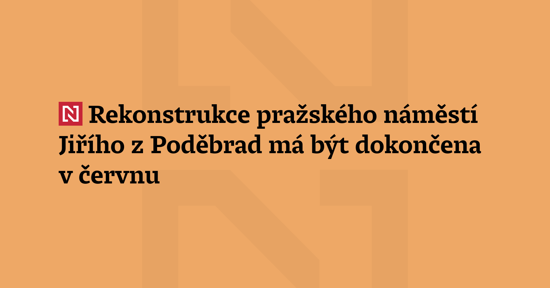 Rekonstrukce pražského náměstí Jiřího z Poděbrad bude pravděpodobně dokončena v červnu. Informoval...