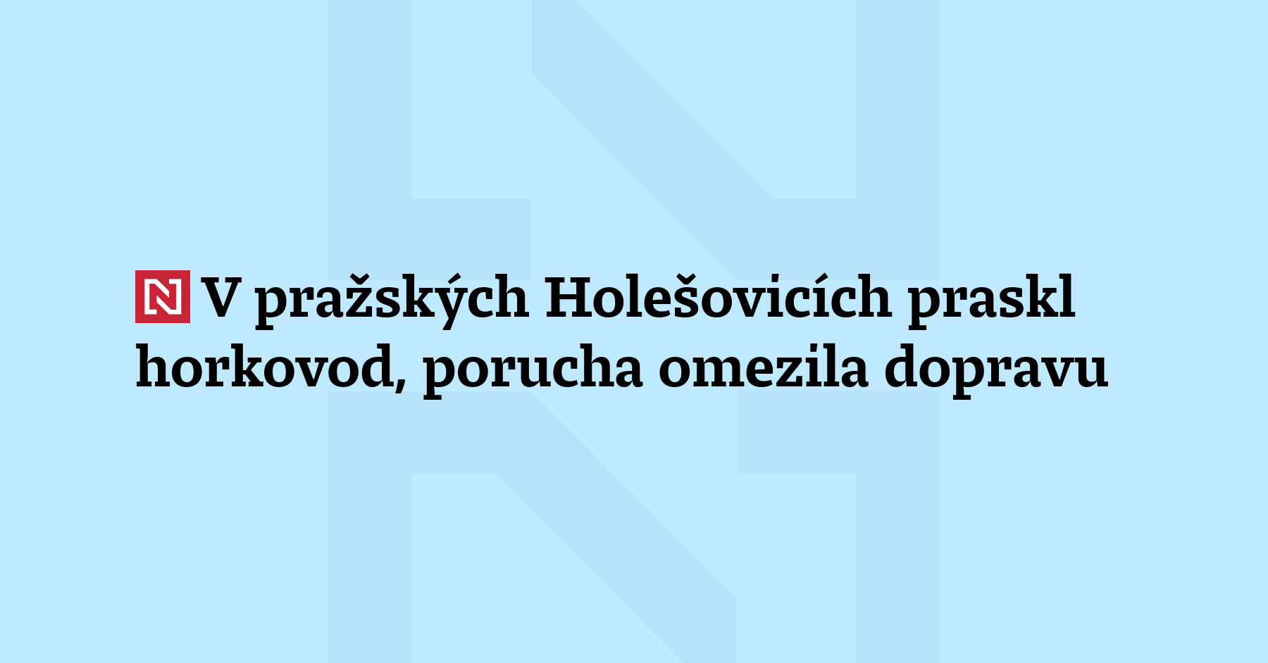 V pražských Holešovicích dnes odpoledne praskl horkovod. Společnost Pražská teplárenská zjišťuje...