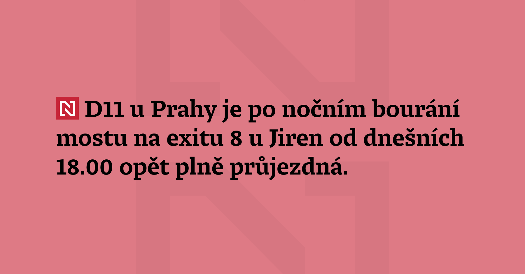 D11 u Prahy je po nočním bourání mostu na exitu 8 u Jiren od...