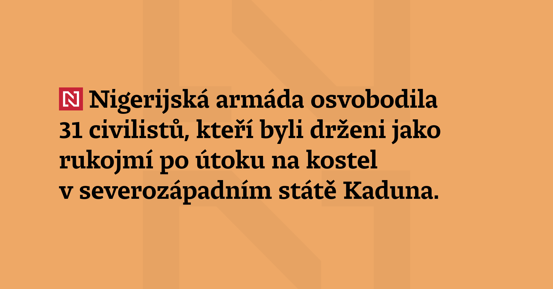 Nigerijská armáda osvobodila 31 civilistů, kteří byli drženi jako rukojmí po...