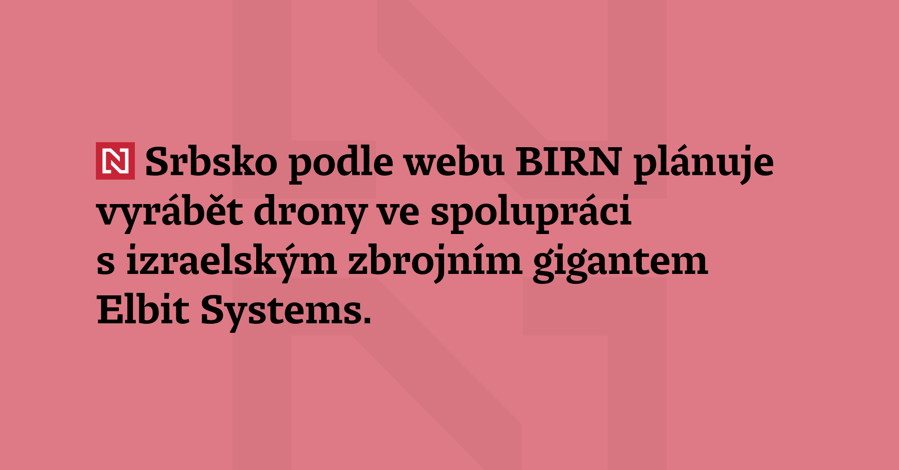 Srbsko podle webu BIRN plánuje vyrábět drony ve spolupráci s izraelským...