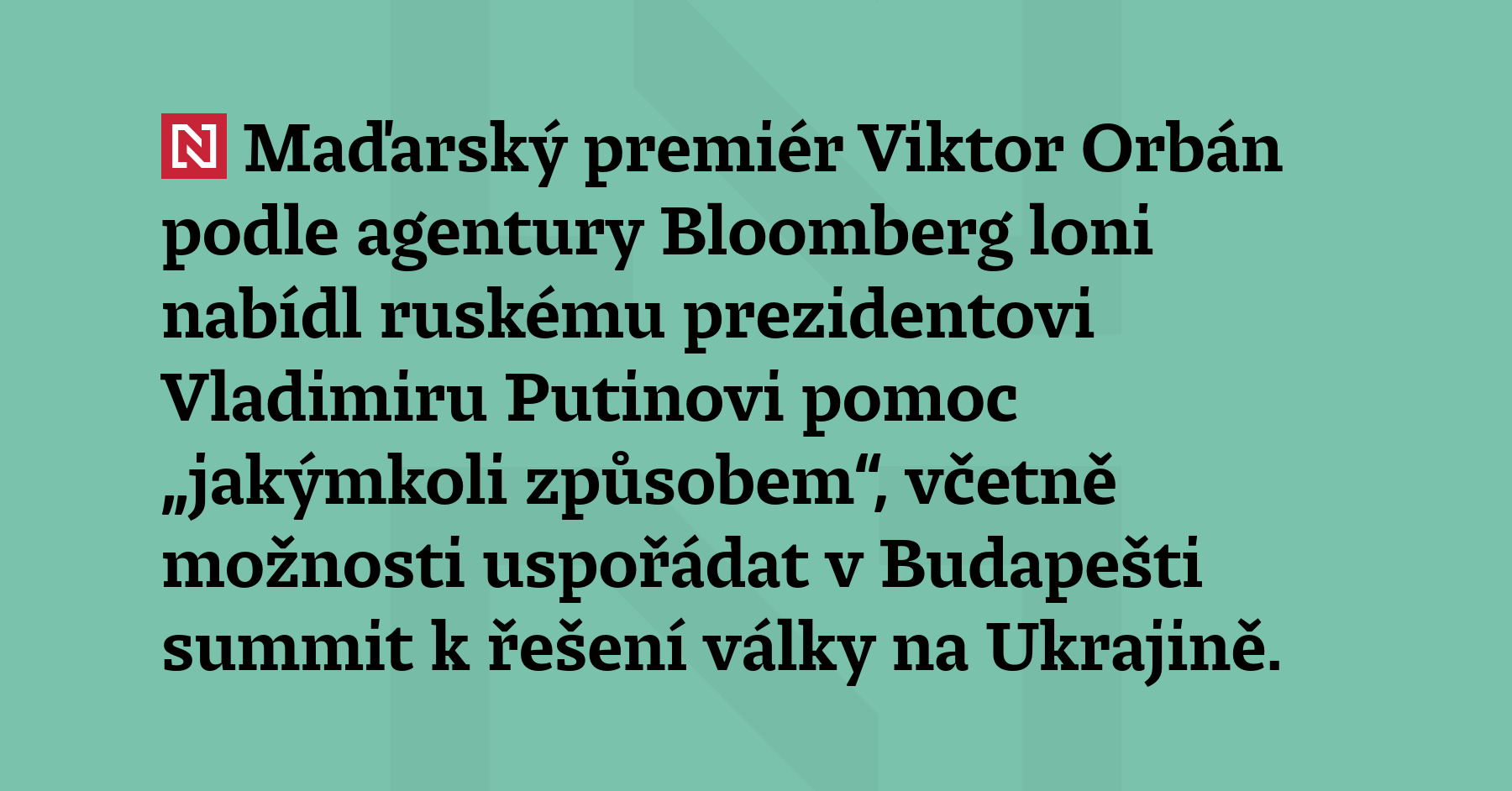 Maďarský premiér Viktor Orbán podle agentury Bloomberg loni nabídl ruskému...